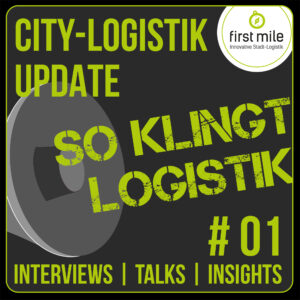 Read more about the article CITY-LOGISTIK UPDATE #1